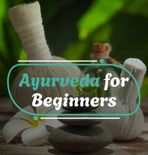 Ayurveda For Beginners